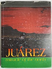 Juárez, miracle of the North /