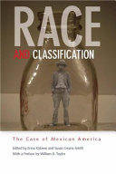Race and classification : the case of Mexican America /