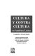 Cultura y contracultura en América Latina /