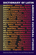 Dictionary of Latin American cultural studies /