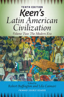 Keen's Latin American civilization : primary source reader.