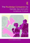 The Routledge companion to gender, sex and Latin American culture /