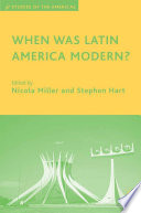 When Was Latin America Modern? /