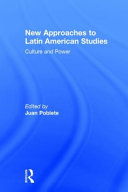 New approaches to Latin American studies : culture and power /