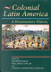 Colonial Latin America : a documentary history /