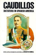 Caudillos : dictators in Spanish America /