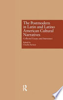 The postmodern in Latin and Latino American cultural narratives : collected essays and interviews /