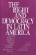 The Right and democracy in Latin America /