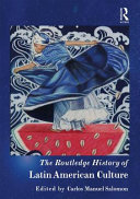 The Routledge history of Latin American culture /