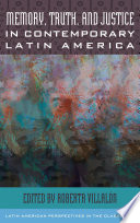 Memory, truth, and justice in contemporary Latin America /