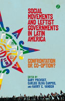 Social movements and leftist governments in Latin America : confrontation or co-option? /