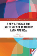 A new struggle for independence in modern Latin America /