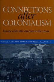 Connections after colonialism : Europe and Latin America in the 1820s /