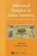 Informal empire in Latin America : culture, commerce and capital /