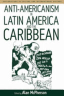 Anti-Americanism in Latin America and the Caribbean /