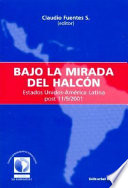 Bajo la mirada del halcón : Estados Unidos-América Latina post 11/9/2001 /
