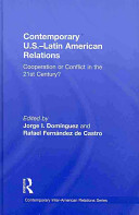 Contemporary U.S.-Latin American relations : cooperation or conflict in the 21st century? /