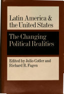 Latin America and the United States : the changing political realities /