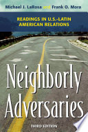 Neighborly adversaries : readings in U.S.-Latin American relations /