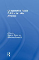 Comparative racial politics in Latin America /