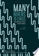 Many rivers to cross : black migrations in Brazil and the Caribbean /