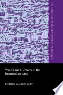 Wealth and hierarchy in the Intermediate Area : a symposium at Dumbarton Oaks, 10th and 11th October 1987 /