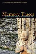 Memory traces : analyzing sacred space at five Mesoamerican sites /