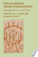 Precolumbian water management : ideology, ritual, and power /