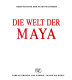 Die Welt der Maya /