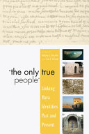 "The only true people" : linking Maya identities past and present /