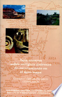 Seis ensayos sobre antiguos patrones de asentamiento en el área maya /