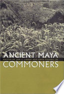 Ancient Maya commoners /