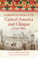Independence in Central America and Chiapas, 1770-1823 /