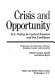 Crisis and opportunity : U.S. policy in Central America and the Caribbean : thirty essays by statesman, scholars, religious leaders, and journalists /