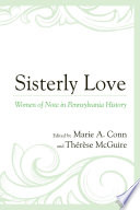 Sisterly love : women of note in Pennsylvania history /