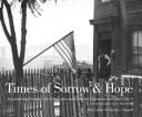 Times of sorrow & hope : documenting everyday life in Pennsylvania during the Depression and World War II : a photographic record /