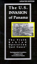 The U.S. invasion of Panama : the truth behind operation ' Just Cause' /