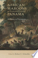 African maroons in sixteenth-century Panama : a history in documents /