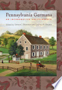 Pennsylvania Germans : an interpretive encyclopedia /