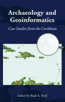 Archaeology and geoinformatics : case studies from the Caribbean /