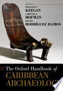 The Oxford handbook of Caribbean archaeology /