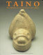 Taíno : pre-Columbian art and culture from the Caribbean /