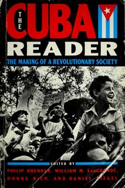 The Cuba reader : the making of a revolutionary society /