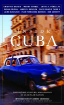 Inside Cuba : the history, culture, and politics of an outlaw nation /