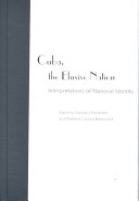Cuba, the elusive nation : interpretations of national identity /