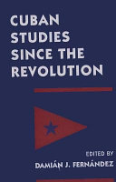 Cuban studies since the revolution /