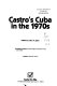 Castro's Cuba in the 1970s /