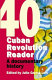 Cuban revolution reader : a documentary history of 40 key moments of the Cuban revolution /