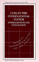 Cuba in the international system : normalization and integration /