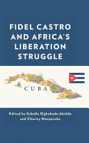 Fidel Castro and Africa's liberation struggle /